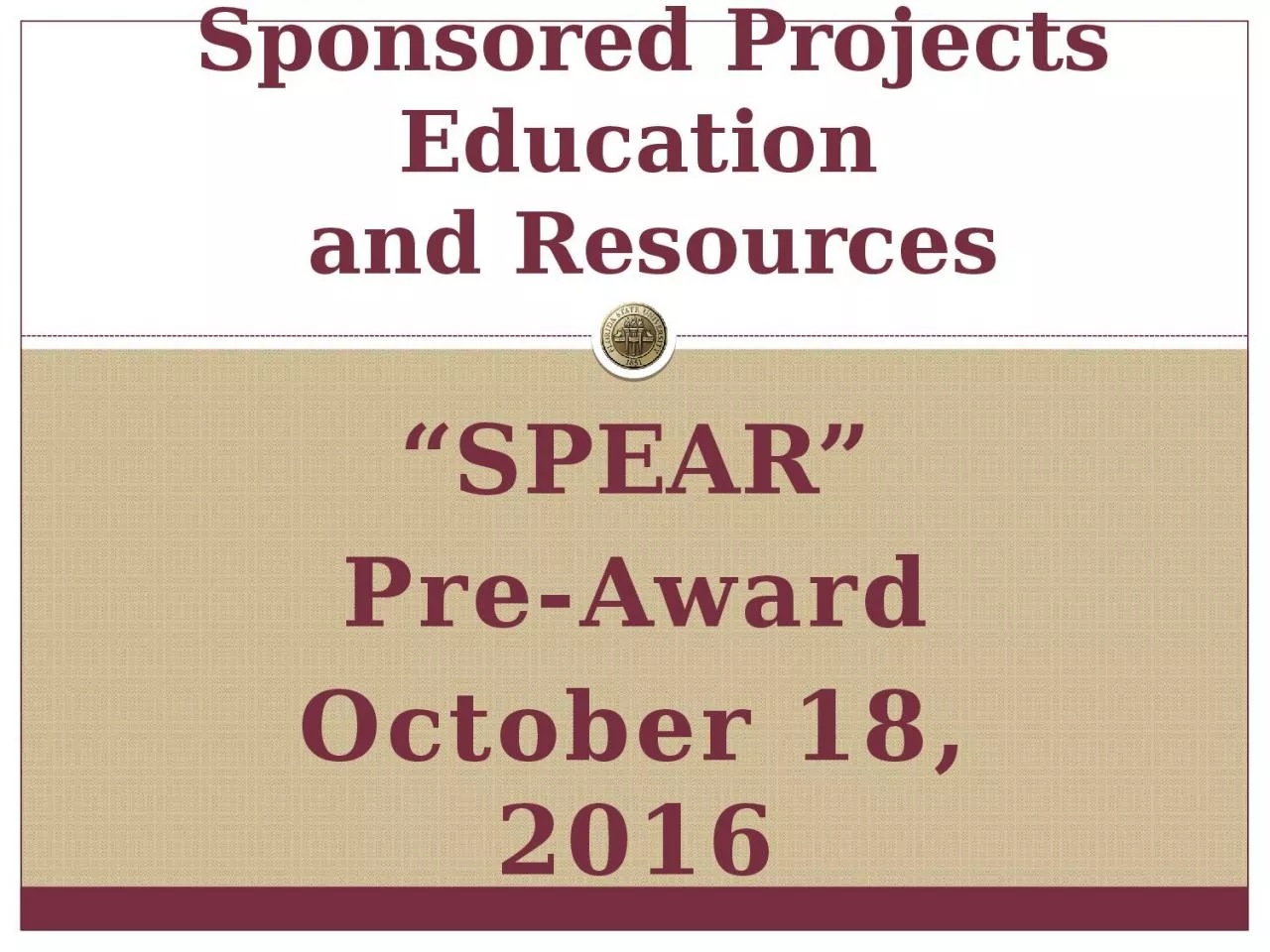 “SPEAR” Pre-Award October 18, 2016