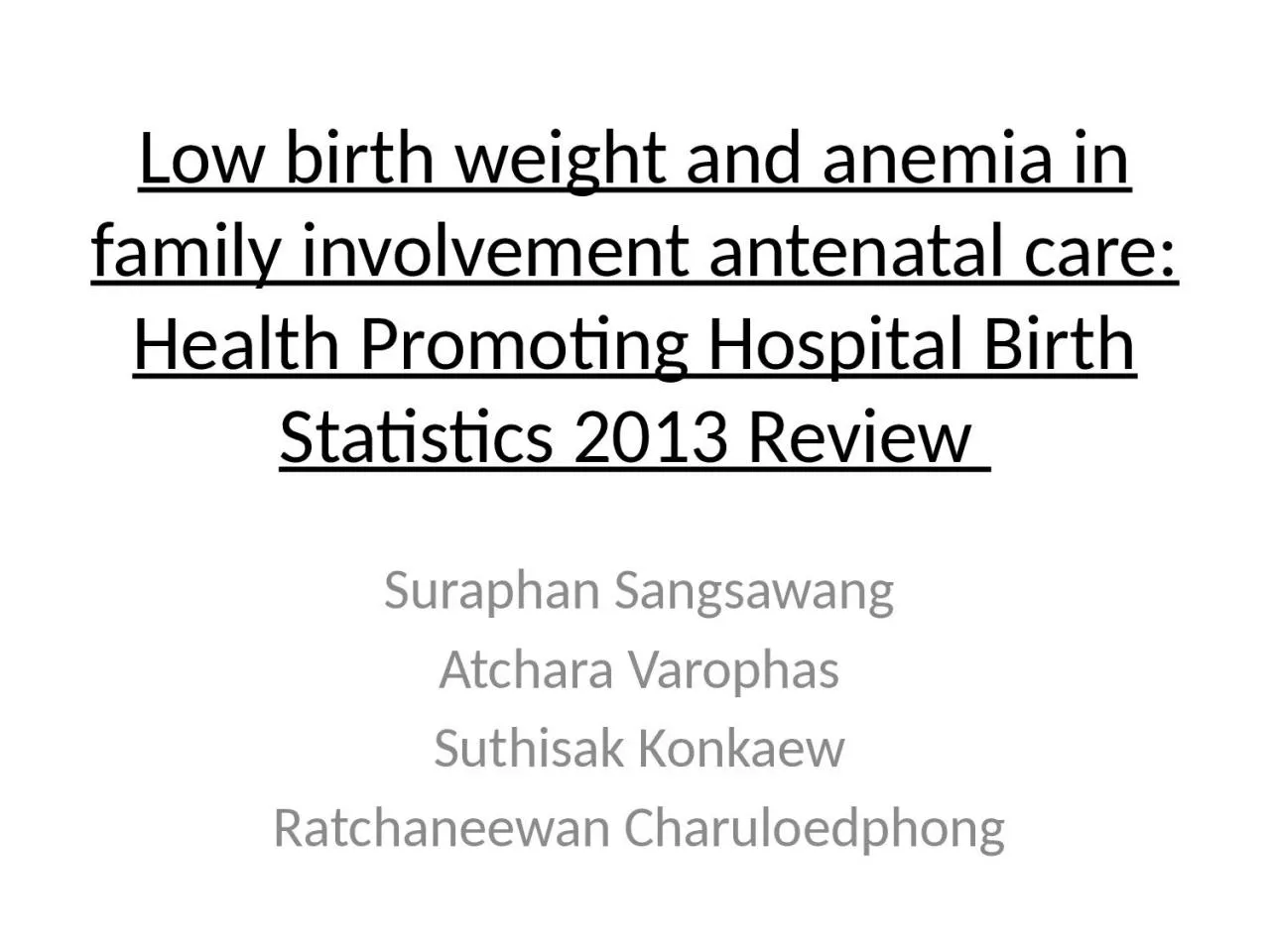 Low birth weight and anemia in family involvement antenatal care: Health Promoting Hospital