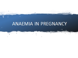ANAEMIA IN PREGNANCY INTRODUCTION