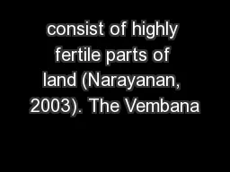 consist of highly fertile parts of land (Narayanan, 2003). The Vembana