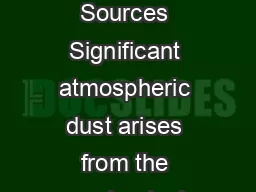  Fugitive Dust Sources Significant atmospheric dust arises from the mechanical 