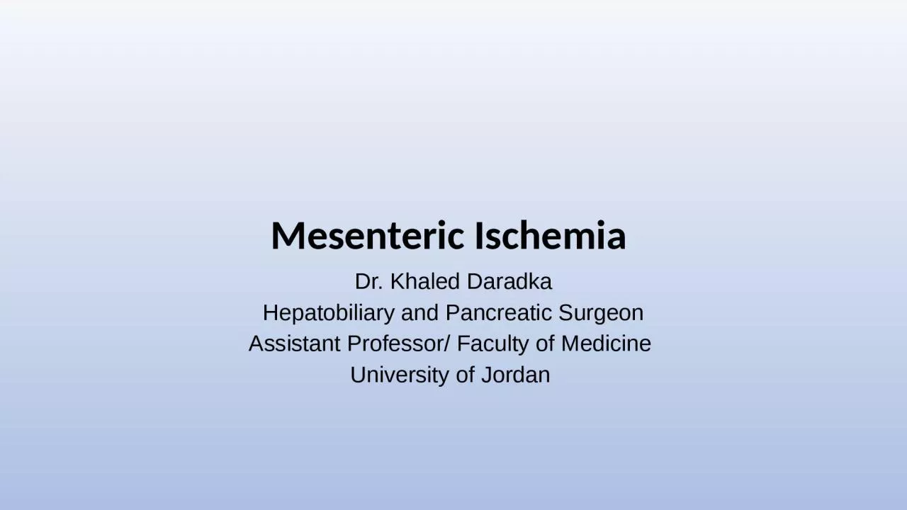 PPT-Mesenteric Ischemia Dr. Khaled Daradka