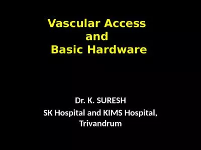 Vascular Access  and  Basic Hardware