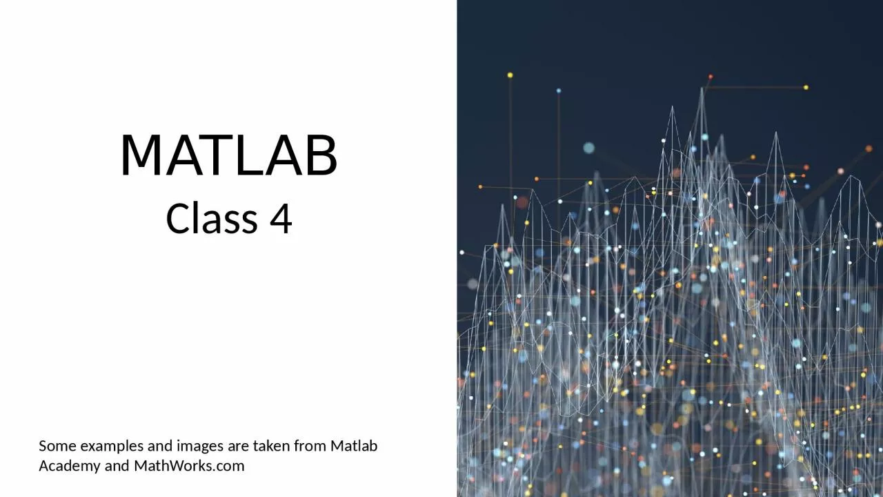 PPT-MATLAB Class 4 Some examples and images are taken from