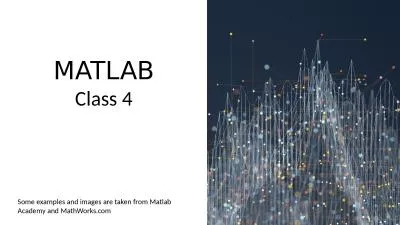 MATLAB Class 4 Some examples and images are taken from