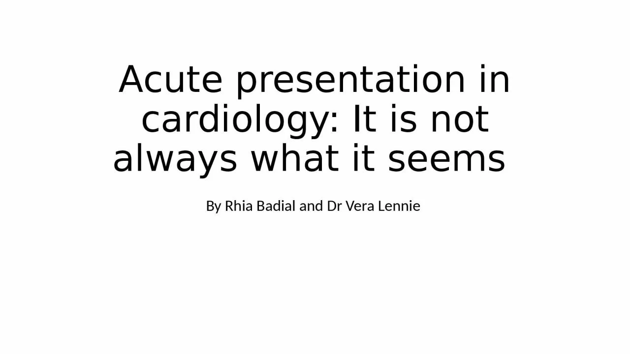 Acute presentation in cardiology: It is not always what it seems