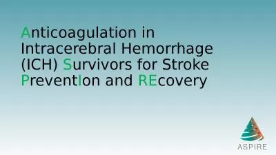 A nticoagulation in Intracerebral Hemorrhage (ICH)