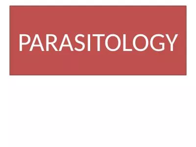 PARASITOLOGY PARASITE .Parasite is a living organism which lives in or upon another organism(host)
