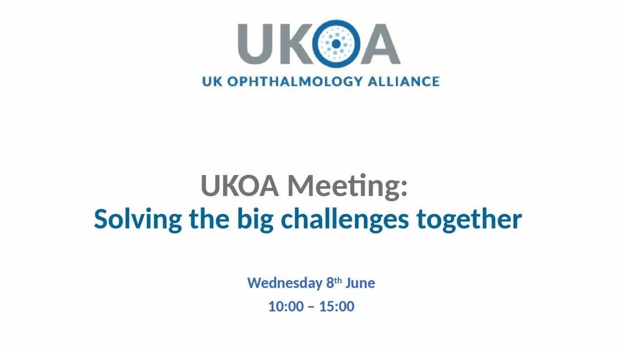 PPT-UKOA Meeting: Solving the big challenges together