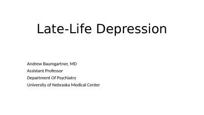 Late-Life  Depression Andrew Baumgartner, MD