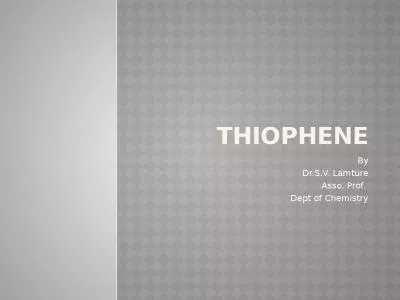 Thiophene By Dr.S.V .  Lamture