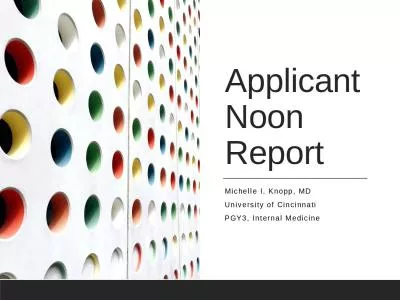 Applicant Noon Report Michelle I. Knopp, MD