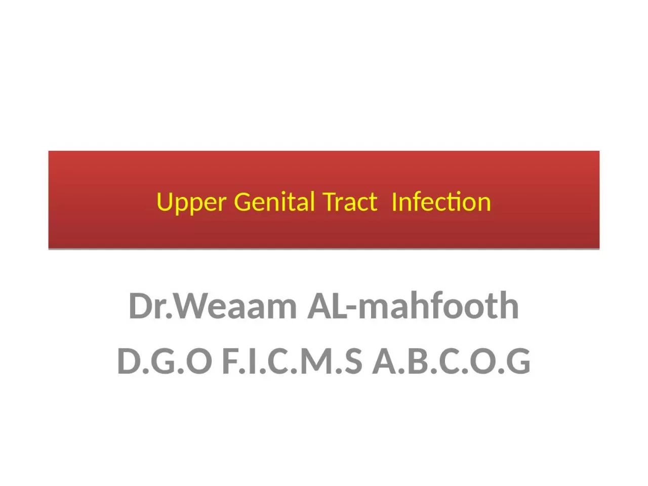 Upper Genital Tract  Infection