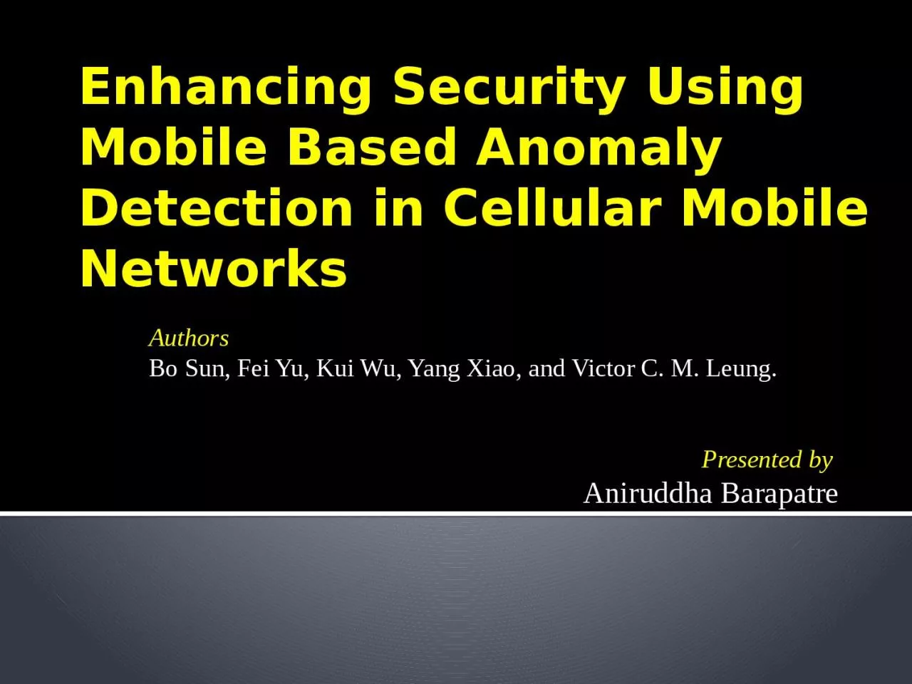 Enhancing Security Using Mobile Based Anomaly Detection in Cellular Mobile Networks