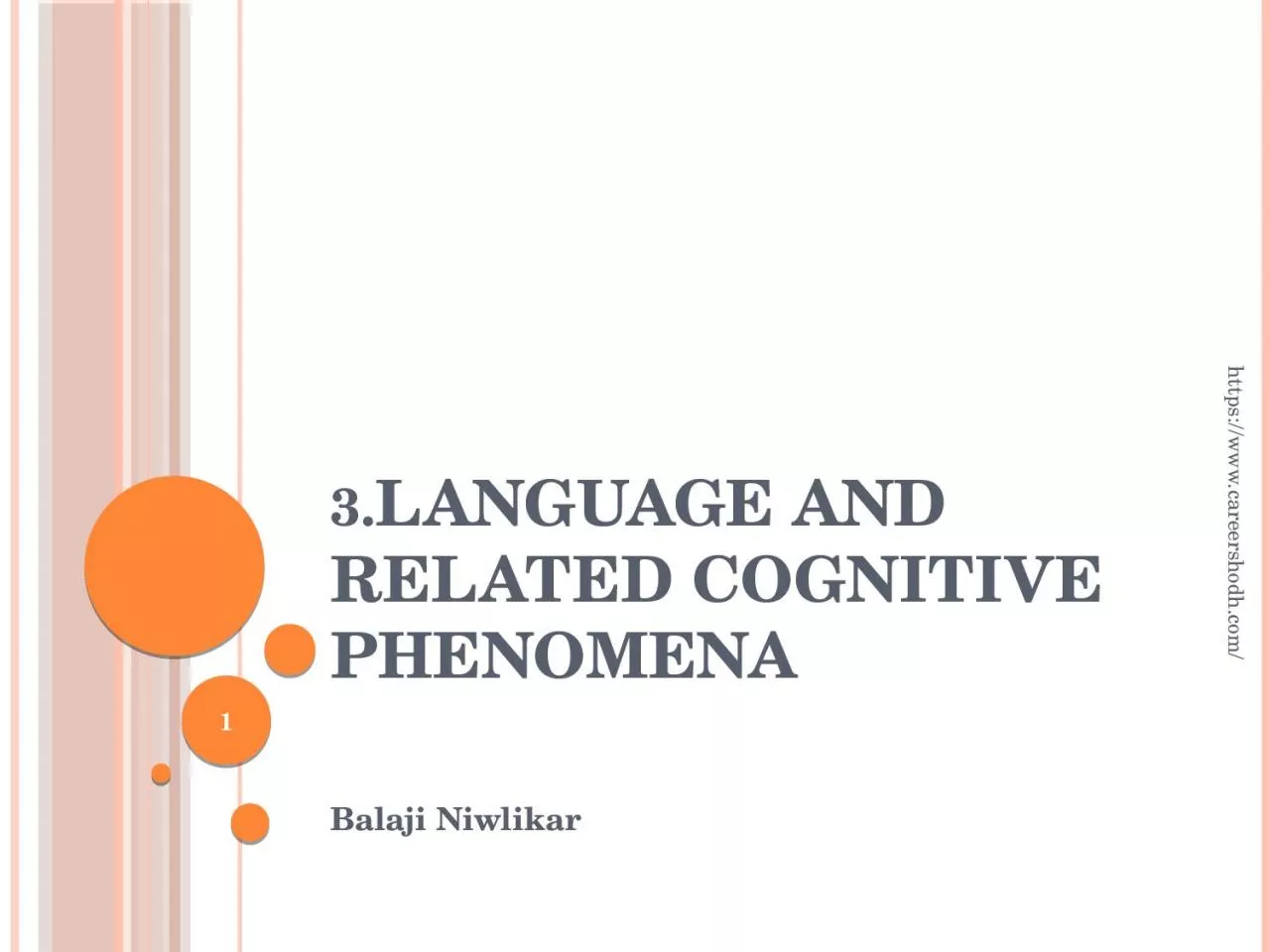 PPT-3. LANGUAGE AND RELATED COGNITIVE PHENOMENA