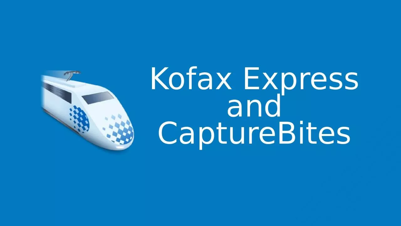 PPT-Kofax Express and CaptureBites