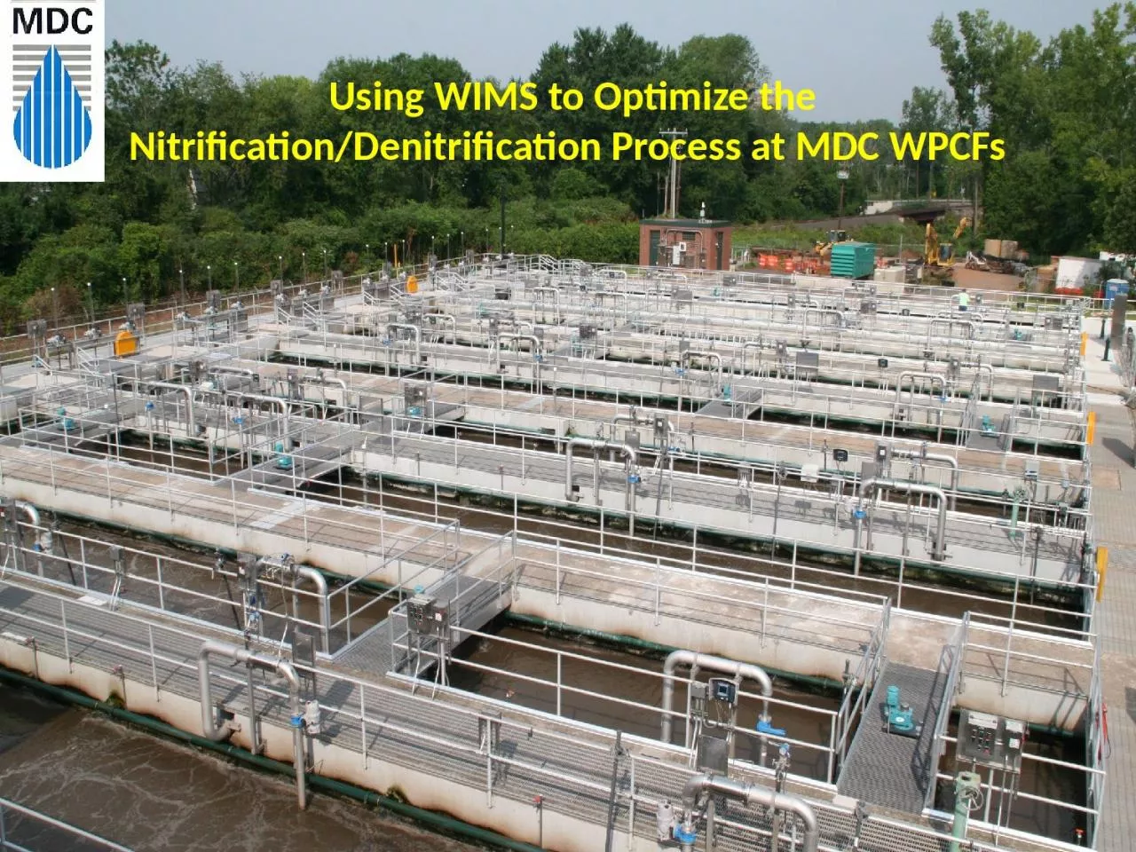 PPT-Using WIMS to Optimize the Nitrification/Denitrification Process at MDC WPCFs