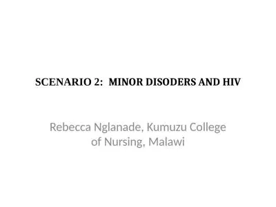 SCENARIO 2:   MINOR DISODERS AND HIV