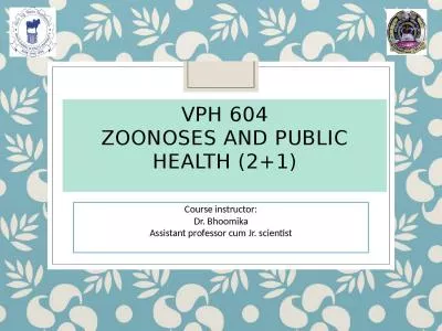 VPH 604 ZOONOSES AND PUBLIC HEALTH (2+1)