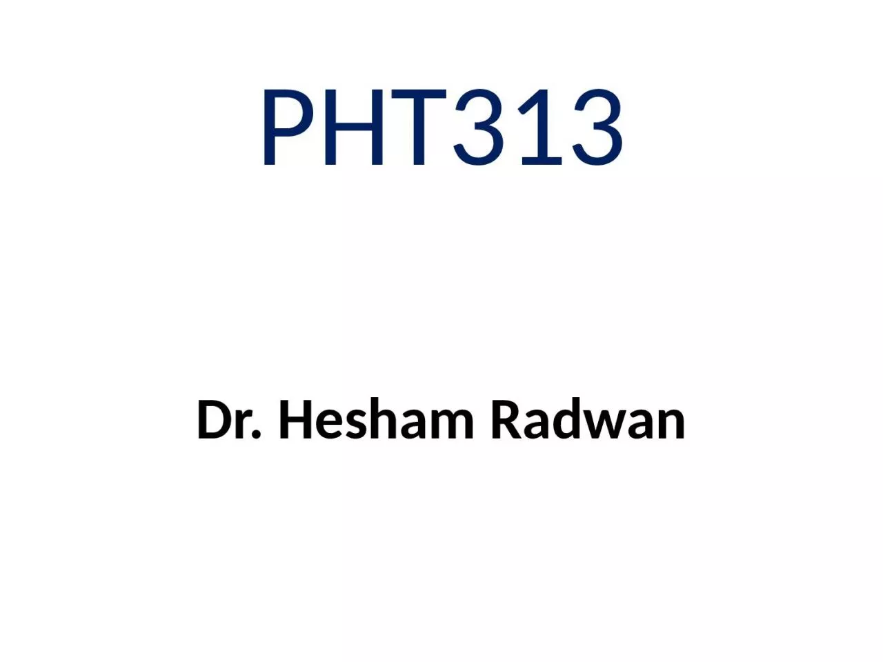 PPT-PHT313 Dr. Hesham Radwan