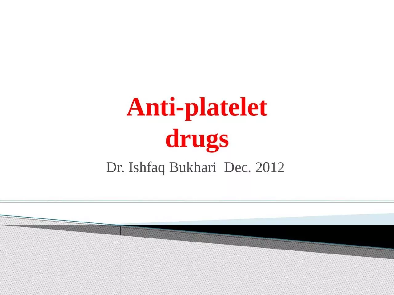 PPT-Anti-platelet drugs Dr.