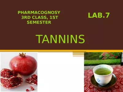 TANNINS Lab.7 Pharmacognosy