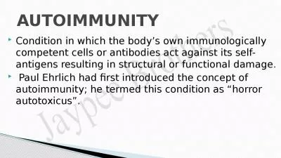 C ondition  in which the body’s own immunologically competent cells or antibodies act