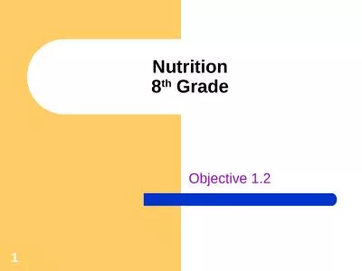 Objective 1.2 Nutrition 8