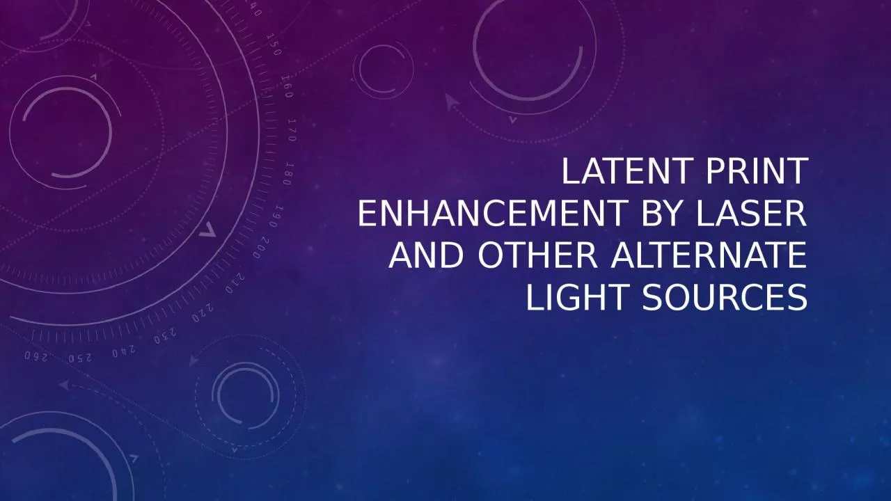 PPT-Latent print enhancement by Laser and other alternate light sources