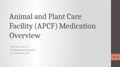 Animal and Plant Care Facility (APCF) Medication Overview