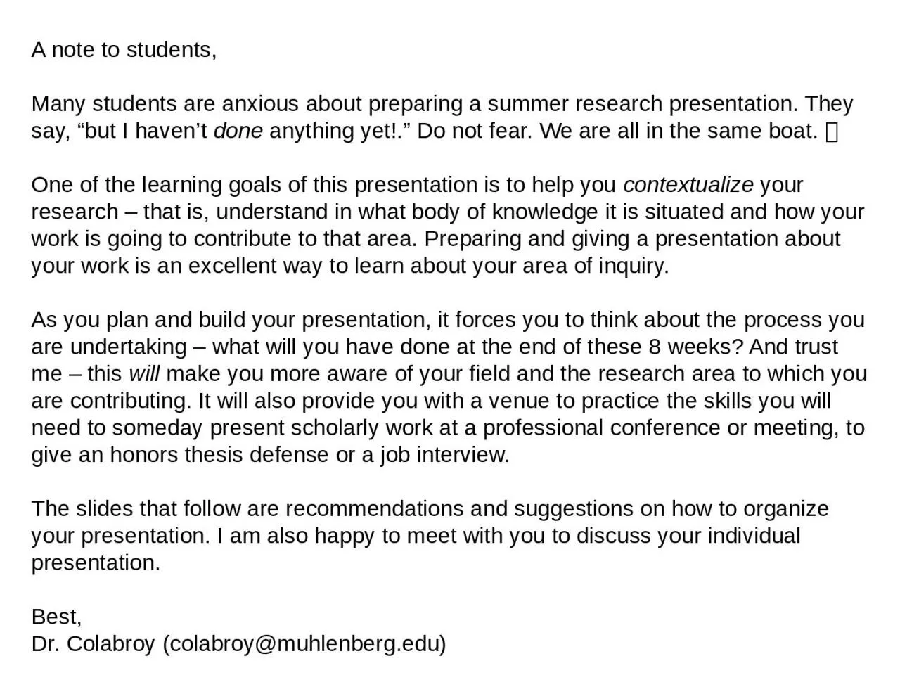 PPT-A note to students, Many students are anxious about preparing a summer research presentation.