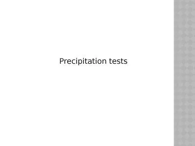 Precipitation tests Precipitation tests