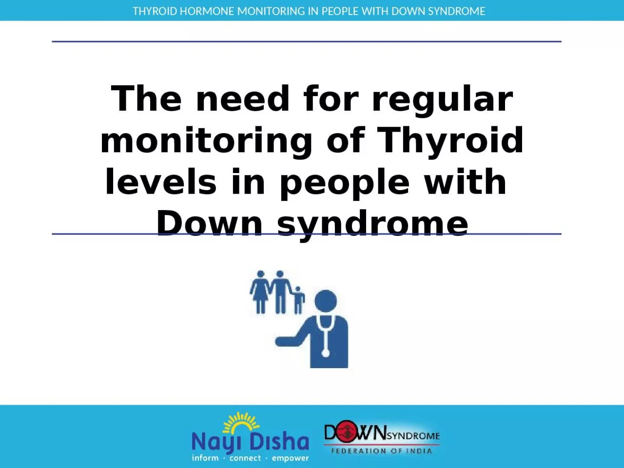 PPT-The need for regular monitoring of Thyroid levels in people with