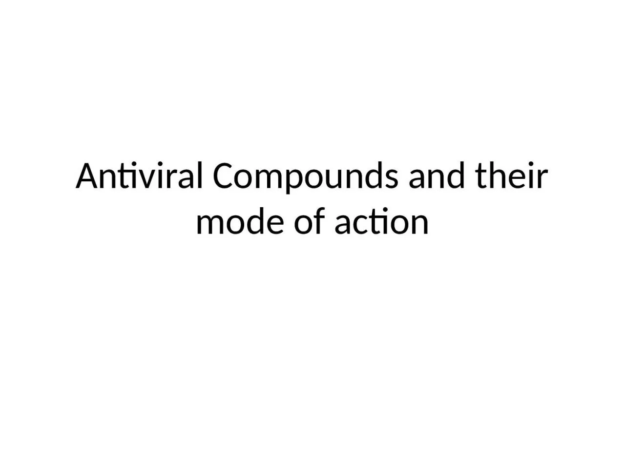 PPT-Antiviral Compounds and their mode of action