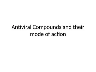 Antiviral Compounds and their mode of action