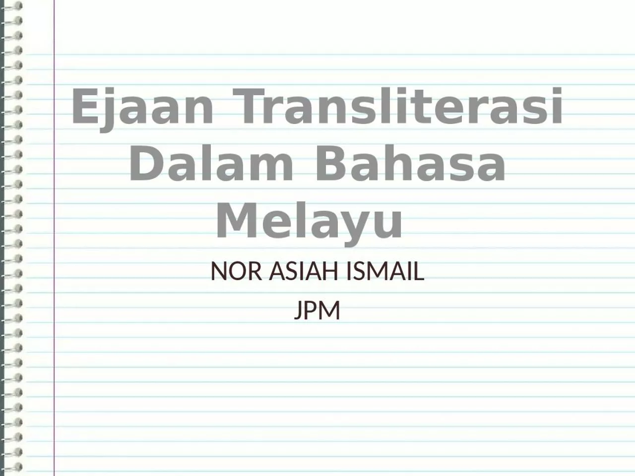 PPT-Ejaan Transliterasi Dalam Bahasa Melayu