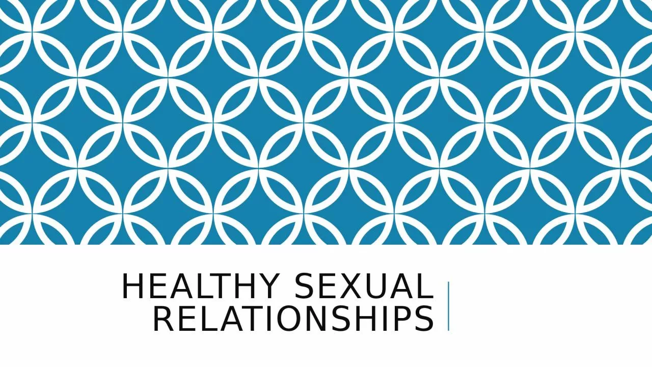 PPT-Healthy Sexual Relationships