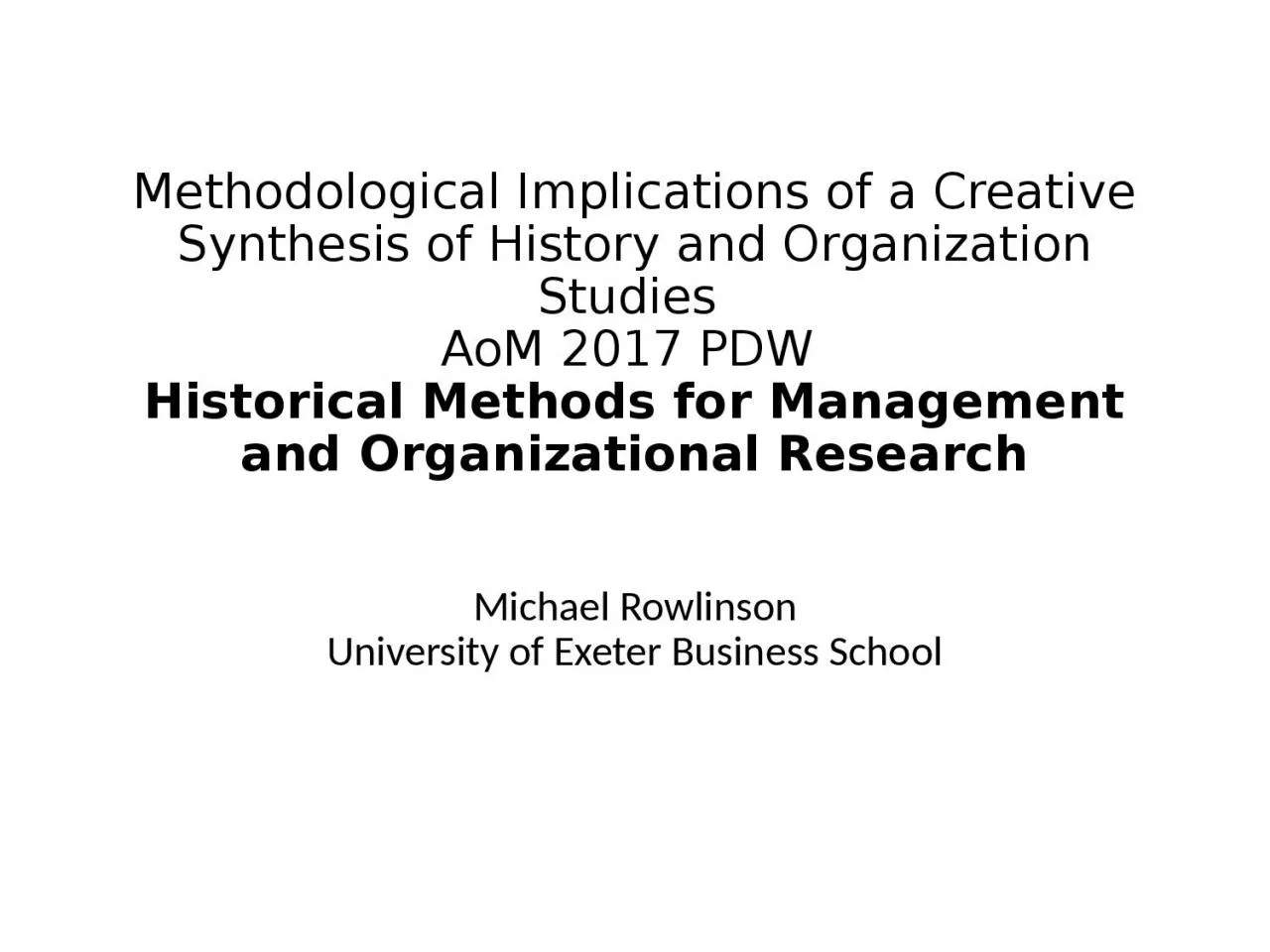 Methodological Implications of a Creative Synthesis of History and Organization Studies
