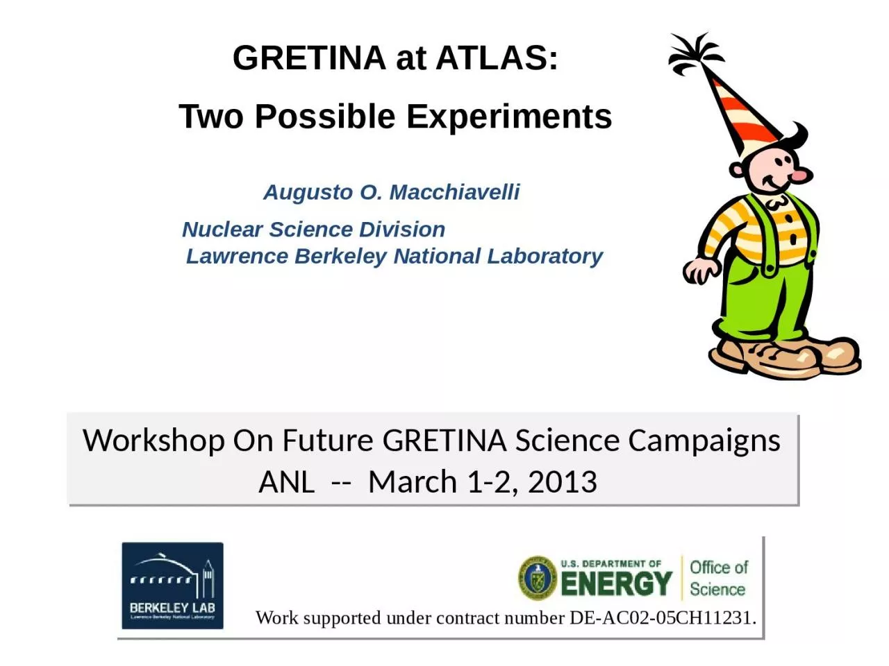 PPT-GRETINA at ATLAS: Two Possible Experiments