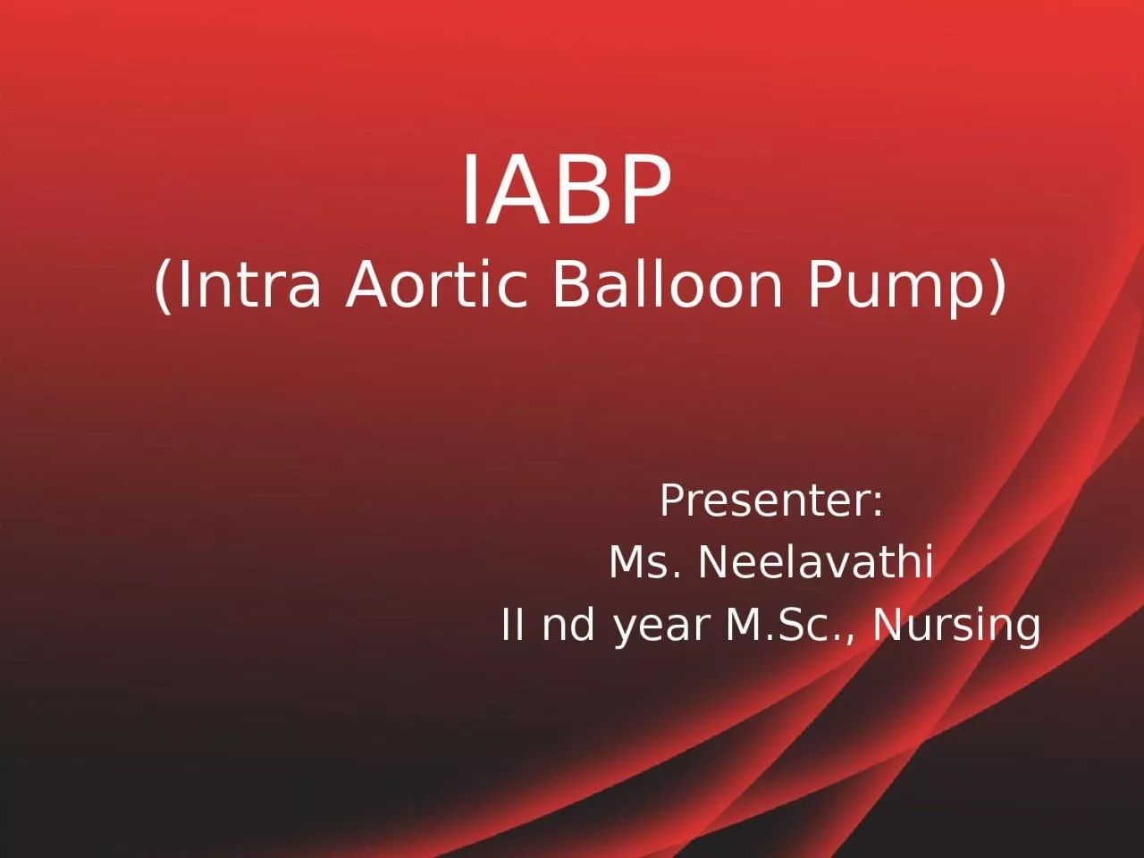 IABP  ( Intra   Aortic