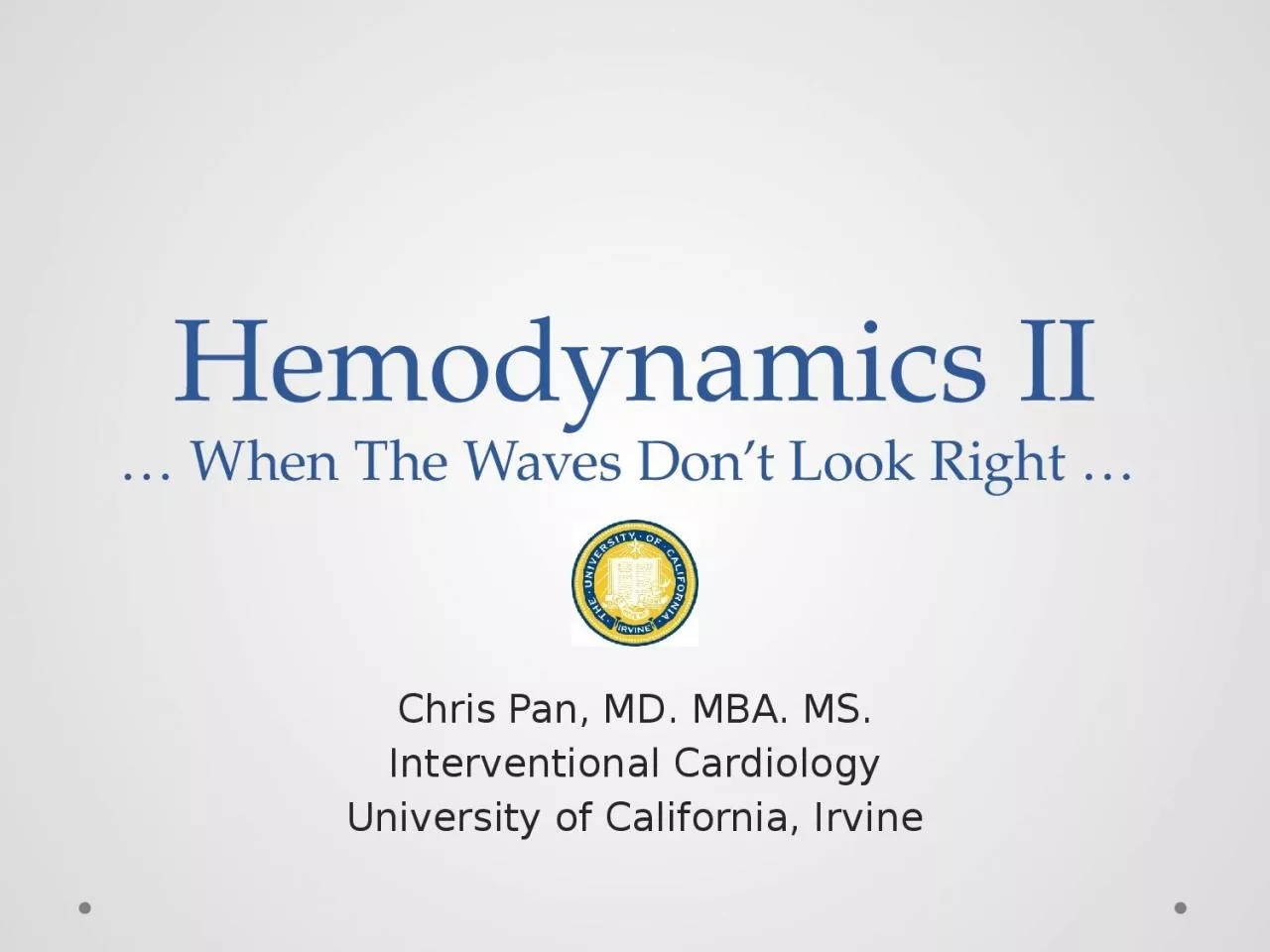 Hemodynamics II …  When The Waves