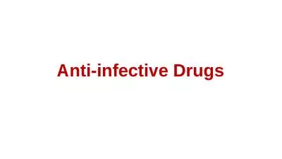 Anti-infective Drugs  General Properties of Antimicrobial Agents