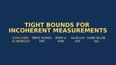 TIGHT BOUNDS FOR  INCOHERENT MEASUREMENTS