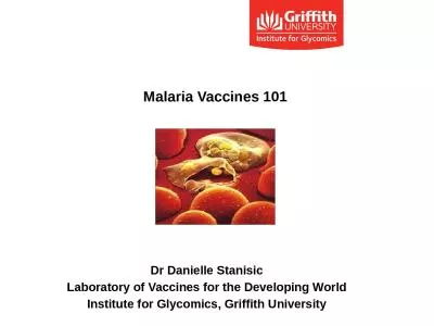 Dr Danielle Stanisic Laboratory of Vaccines for the Developing World