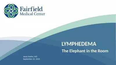 LYMPHEDEMA Jason Andre, MD