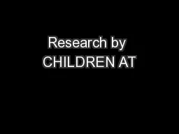 Research by CHILDREN AT