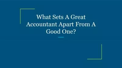 What Sets A Great Accountant Apart From A Good One?