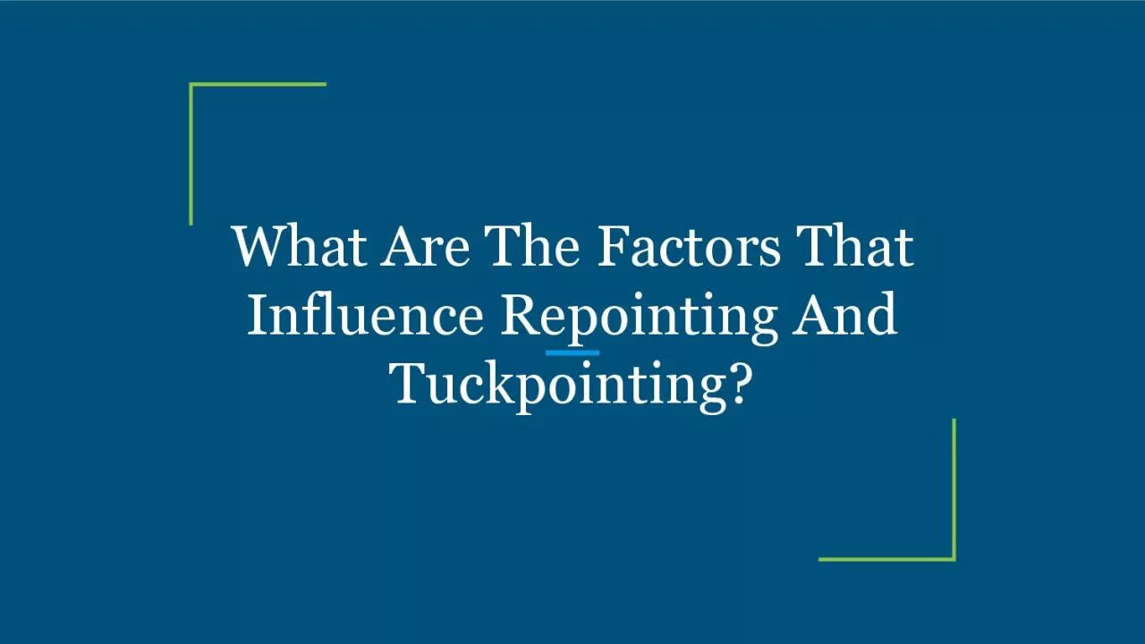 PDF-What Are The Factors That Influence Repointing And Tuckpointing?