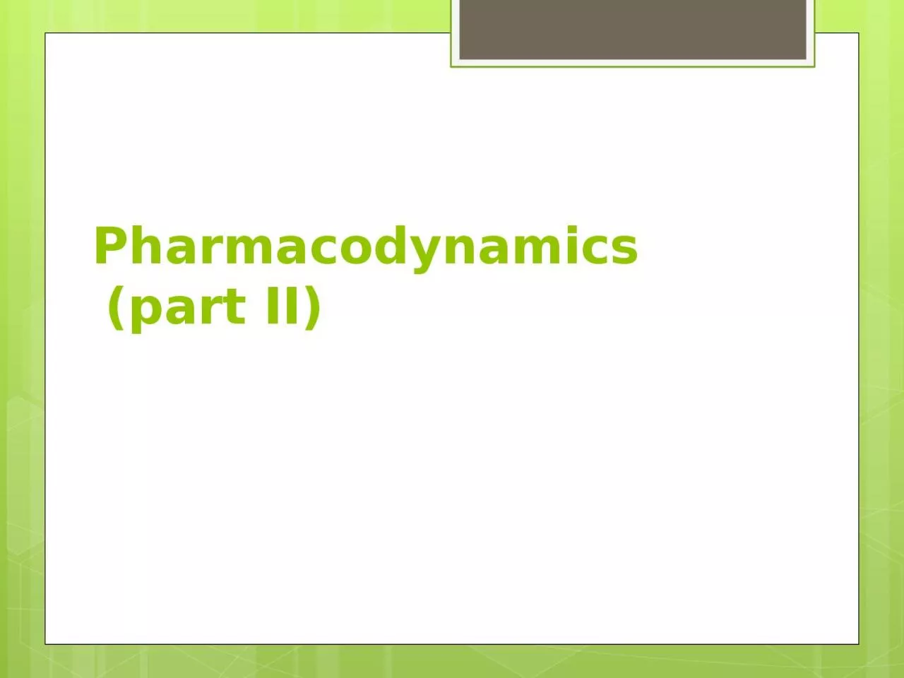 PPT-Pharmacodynamics (part II)