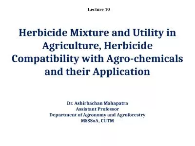 Herbicide  Mixture and Utility in Agriculture, Herbicide Compatibility with Agro-chemicals and thei